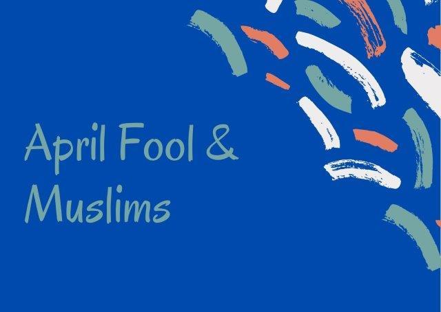 April Fool and Muslims